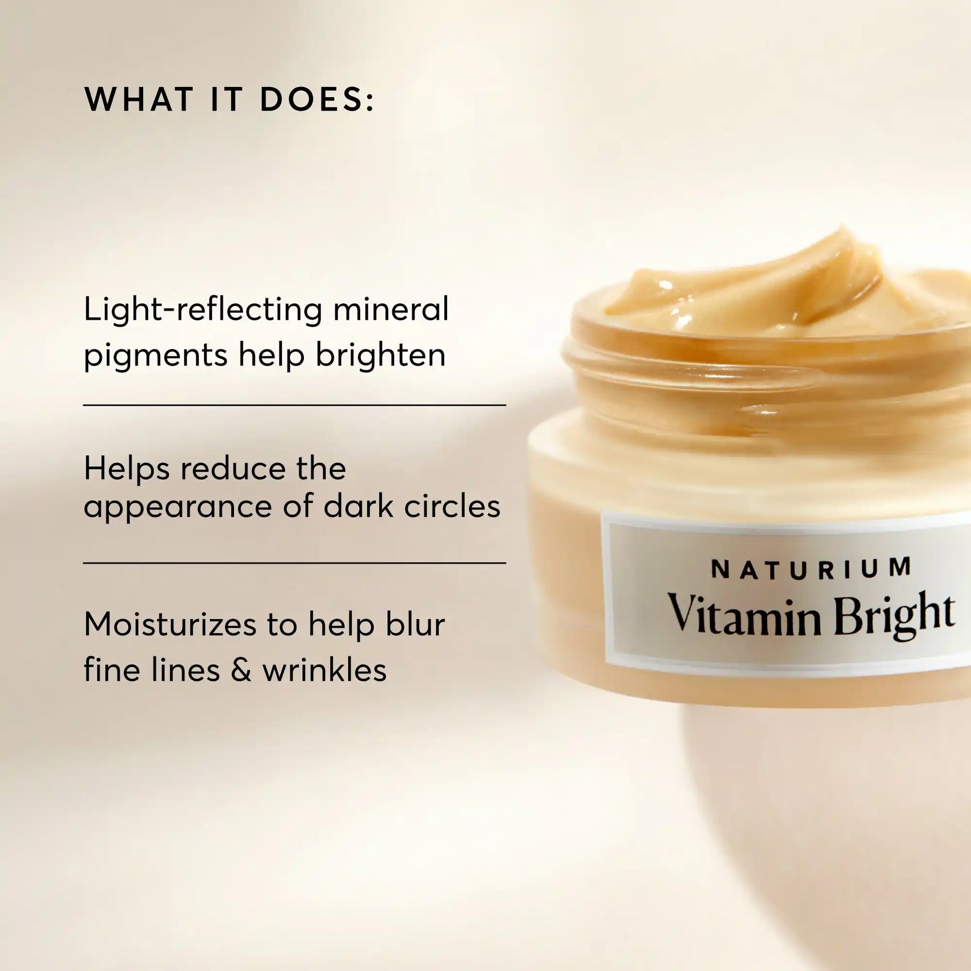 vitamin-bright-illuminating-eye-cream-q4 NATR-10086-Alt-Image-Vitamin-Bright-Illuminating-Eye-Cream-02_b4051379-6020-47e3-9fb5-1793b743726f.webp